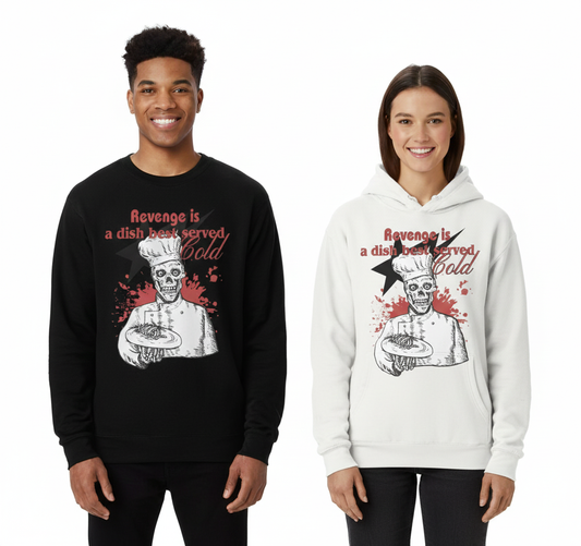 Revenge Is A Dish Best Served Cold Unisex Graphic Print T-Shirt/Sweatshirt/Hoodie